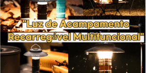 Luz de Acampamento Recarregável Multifuncional